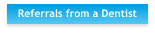Referrals from a Dentist