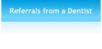 Referrals from a Dentist